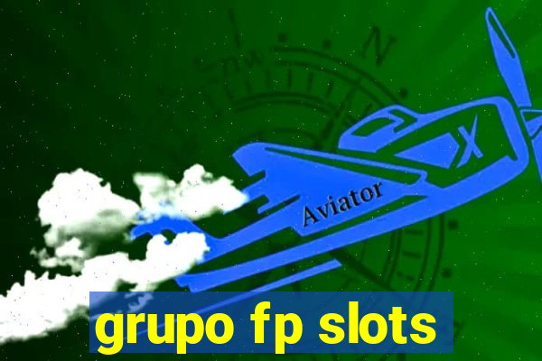 grupo fp slots